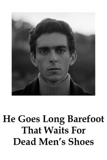 He Goes Long Barefoot That Waits for Dead Men's Shoes