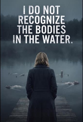 I Do Not Recognize The Bodies In The Water