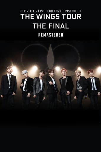 BTS Live Trilogy Episode III: The Wings Tour in Seoul (The Final Chapter) Remastered