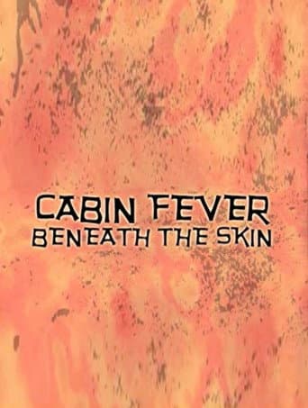 Cabin Fever: Beneath the Skin