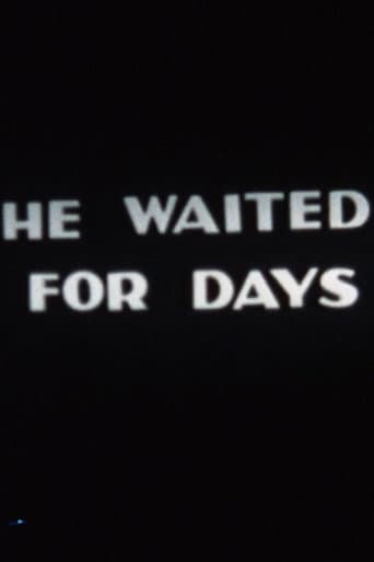 He Waited for Days