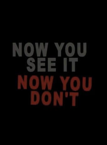 Now You See It Now You Don't