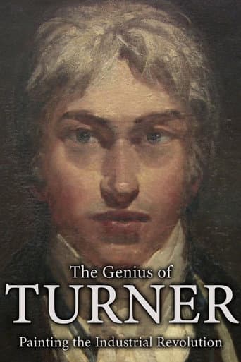 The Genius of Turner: Painting the Industrial Revolution