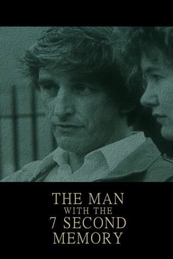 The Man with the 7 Second Memory