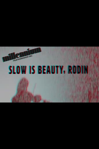 "Slow is Beauty"-Rodin