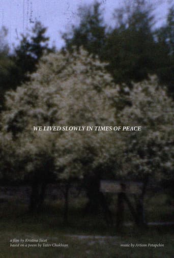 We Lived Slowly in Times of Peace