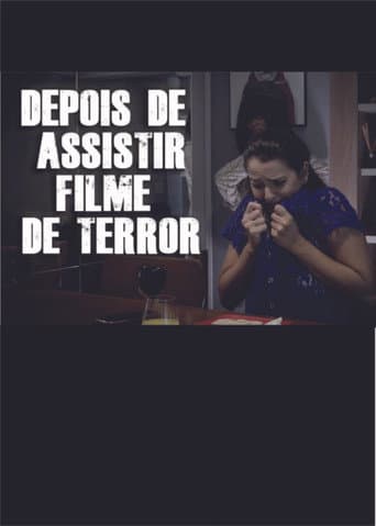 DEPOIS DE ASSISTIR FILME DE TERROR