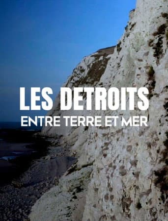 Les détroits, entre terre et mer