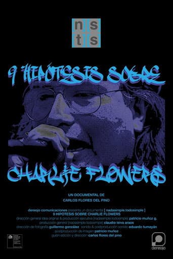 Nine Hypotheses about Charlie Flowers