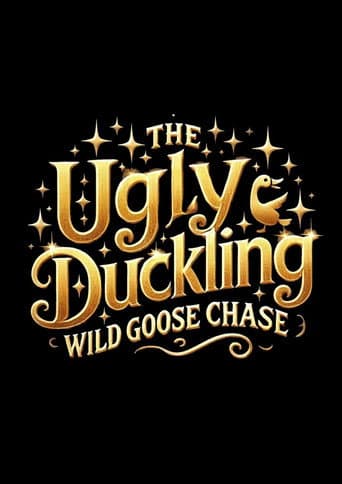 The Ugly Duckling: Wild Goose Chase