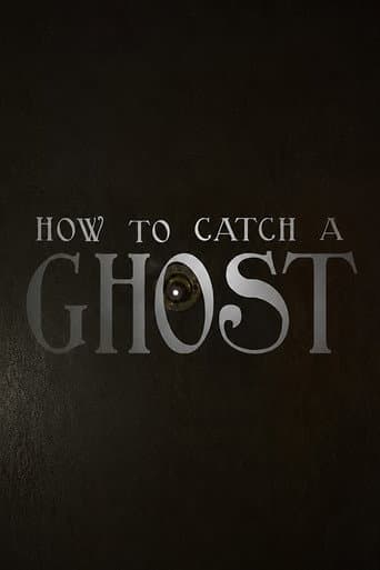 How To Catch A Ghost