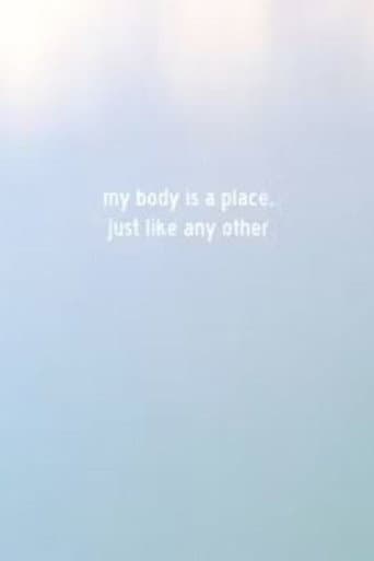 My Body Is a Place, Just Like Any Other