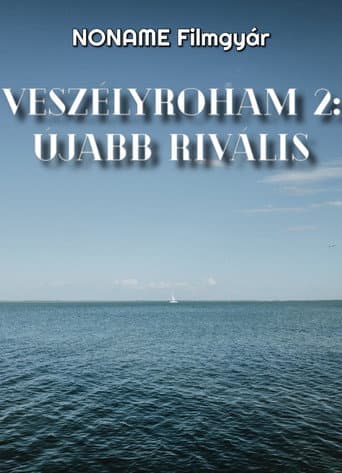 Veszélyroham 2: Újabb Rivális