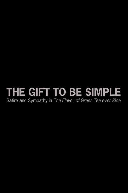 The Gift to Be Simple: Satire and Sympathy in 'The Flavor of Green Tea over Rice'