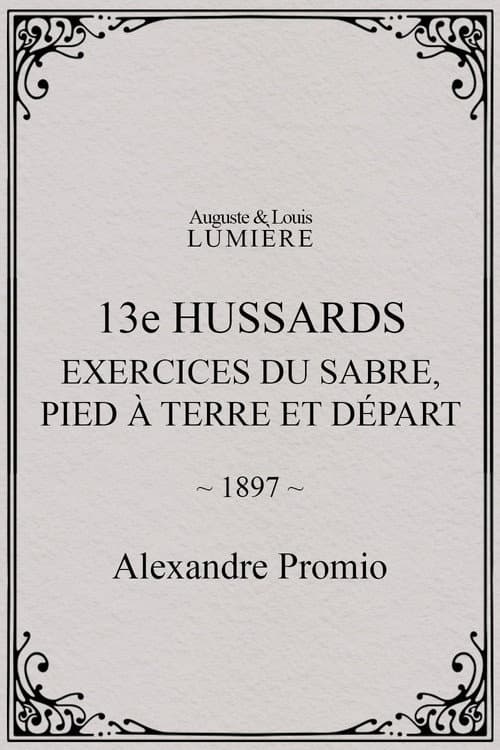 13e hussards : exercices du sabre, pied à terre et départ