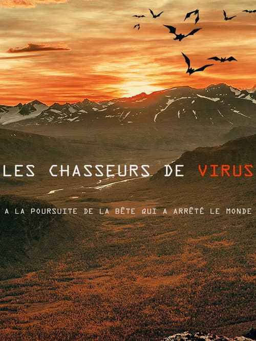 The Virus Hunters : Trailing the Beast That Stopped the World