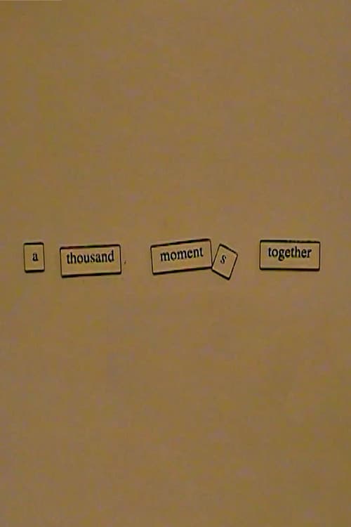 A Thousand Moments Together