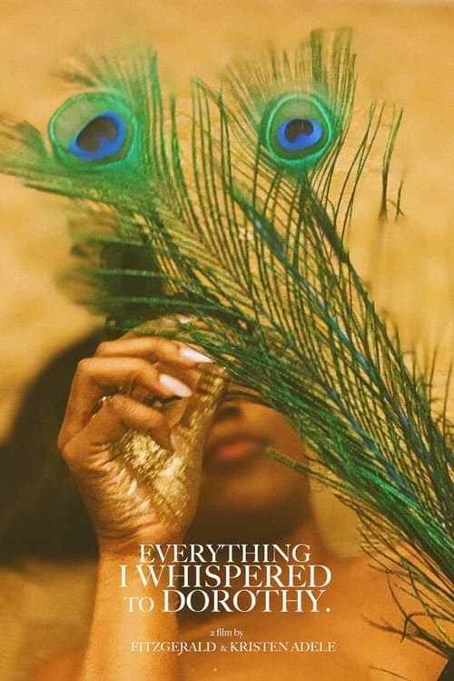 Everything I Whispered to Dorothy