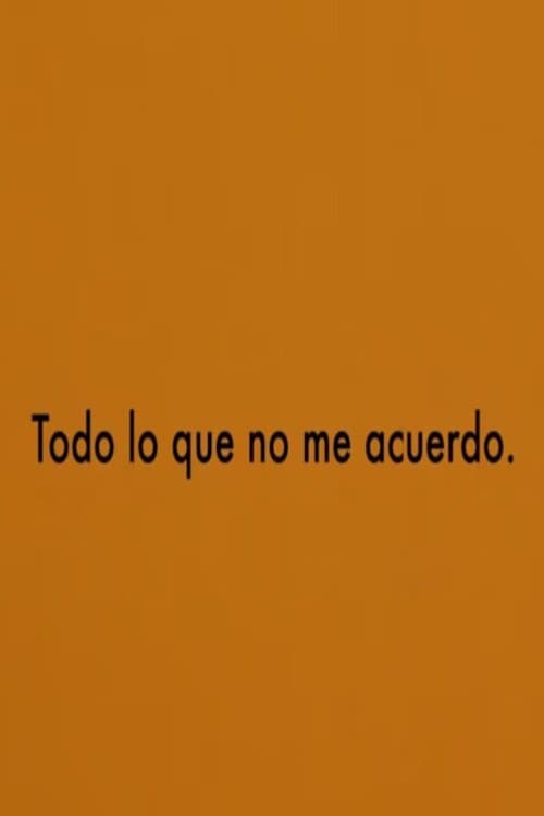 Todo lo que no me acuerdo