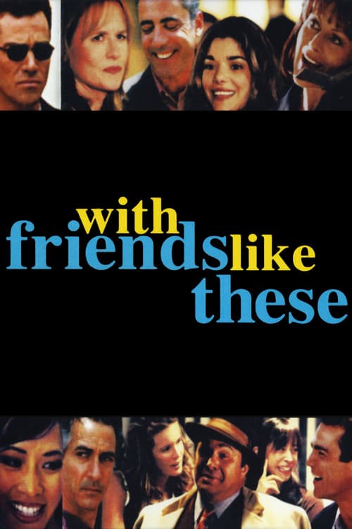 With Friends Like These