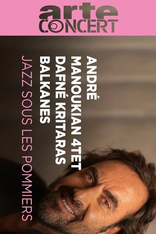 André Manoukian 4tet, Balkanes and Dafné Kritharas - Jazz sous les Pommiers 2024