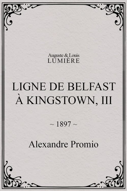 Ligne de Belfast à Kingstown, III