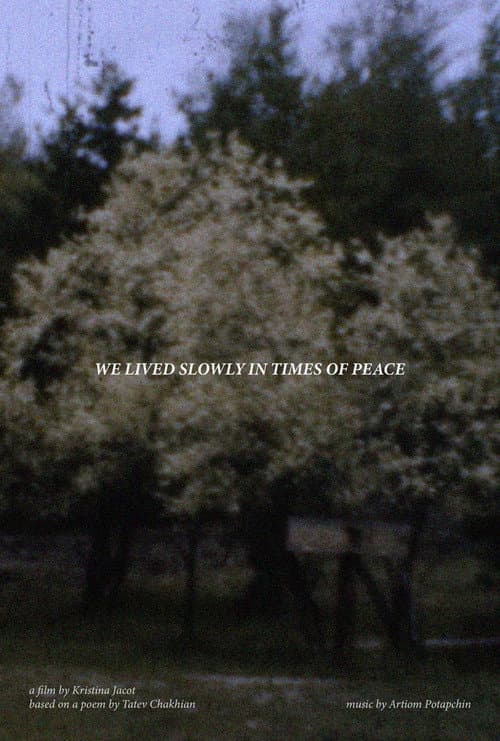 We Lived Slowly in Times of Peace