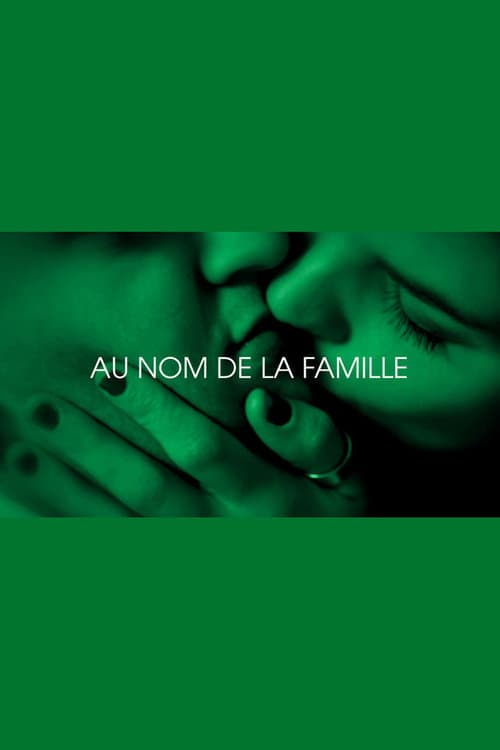 Au nom de la famille - Je t'aim3 - Trilogie de l'amour (Part 2)