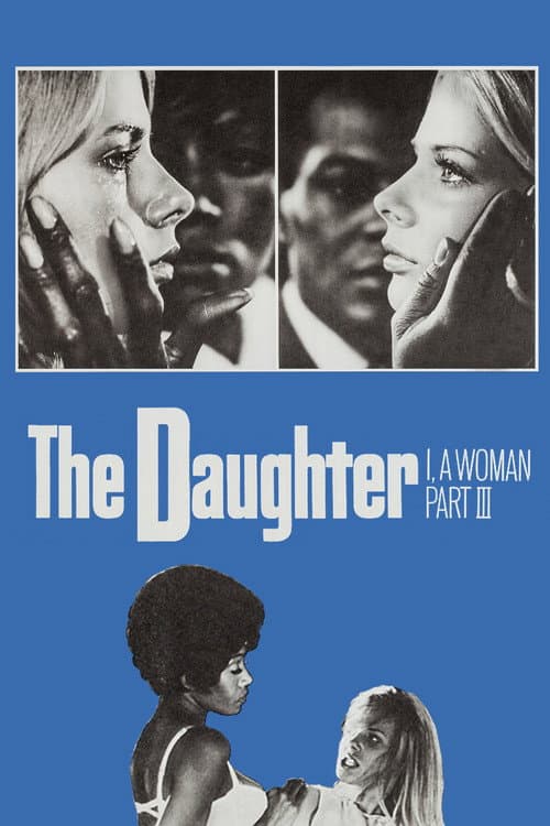 I, a Woman Part III: The Daughter