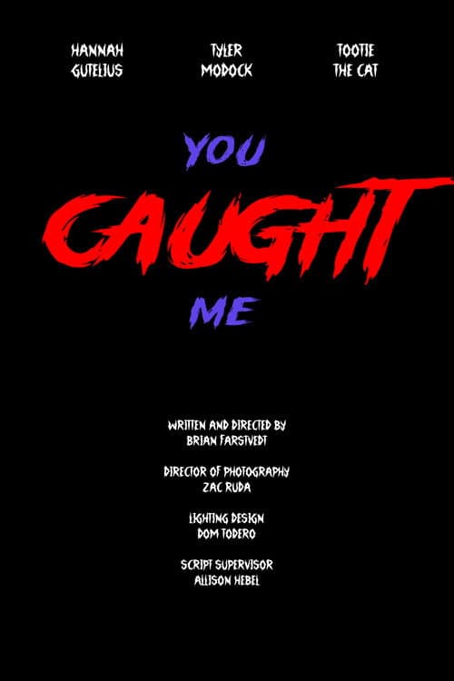 You Caught Me