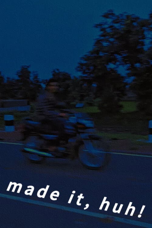 made it, huh!
