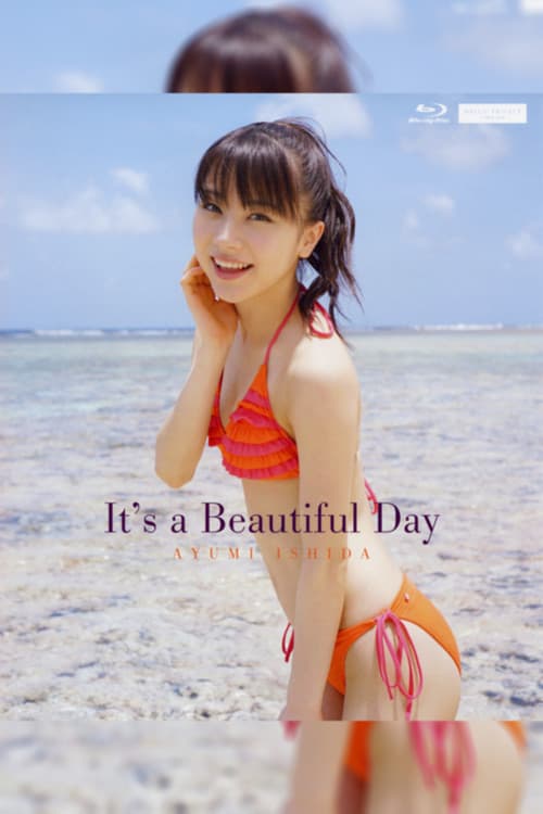 Ishida Ayumi ~It's a Beautiful Day~