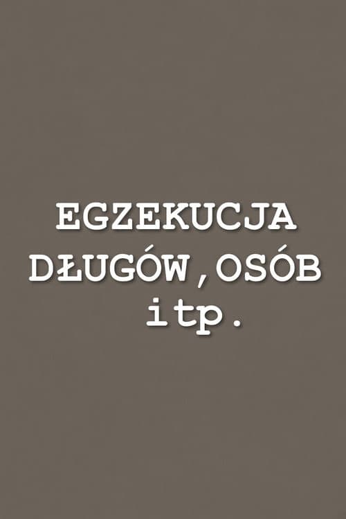 Egzekucja długów, osób itp.
