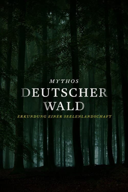 MYTHOS DEUTSCHER WALD: Erkundung einer Seelenlandschaft