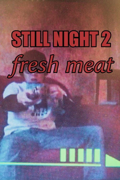 Still Night 2: Fresh Meat