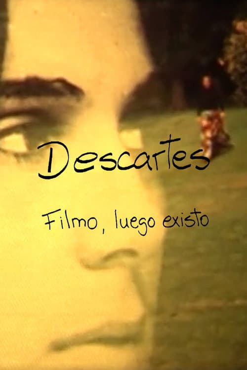 Descartes: Filmo, luego existo