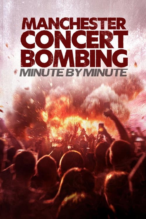 Manchester Concert Bombing: Minute by Minute