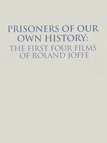 Prisoners of Our Own History: The First Four Films of Roland Joffé