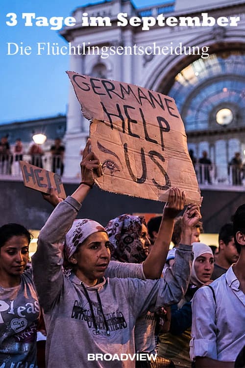 Drei Tage im September: Die Flüchtlingsentscheidung