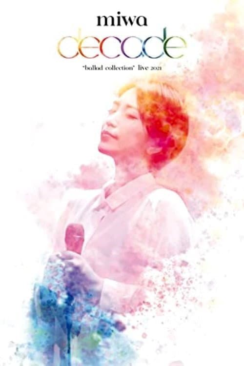 miwa "ballad collection" live 2021~decade~