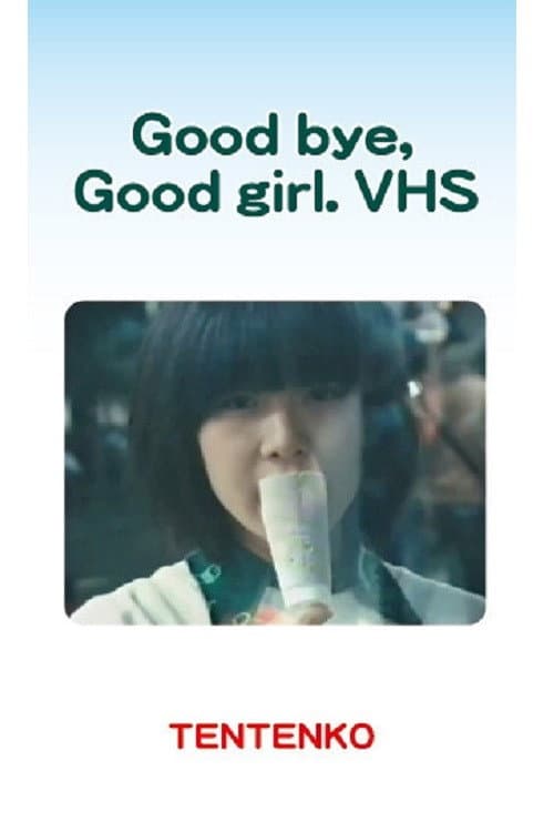 Tentenko – Good Bye, Good Girl. VHS