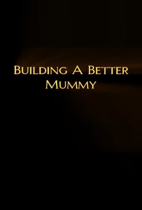 Building a Better Mummy
