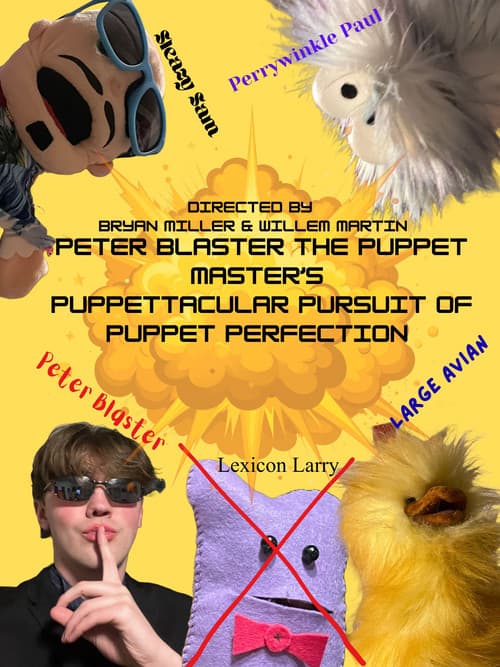 Peter Blaster the Puppet Master's Puppettacular Pursuit of Puppet Perfection