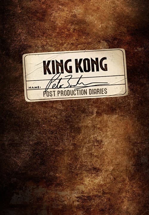 King Kong: Peter Jackson's Post-Production Diaries