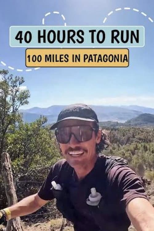 40 Hours to Run 100 Miles in Patagonia